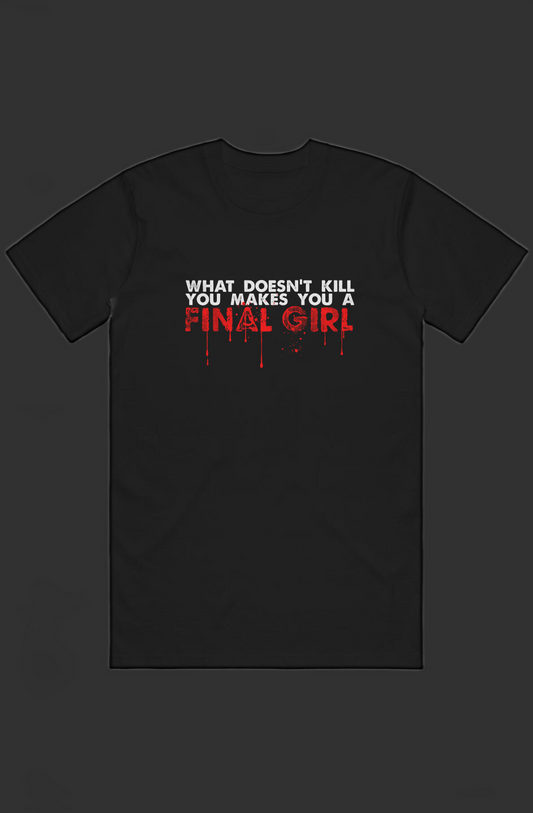 Makes You A Final Girl T-Shirt