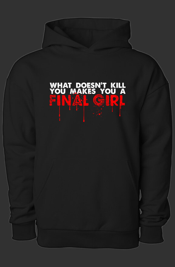 Makes You A Final Girl Hoodie