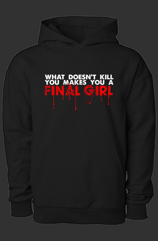 Makes You A Final Girl Hoodie